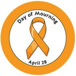 National Day of Mourning … Friday, April 28, 2017