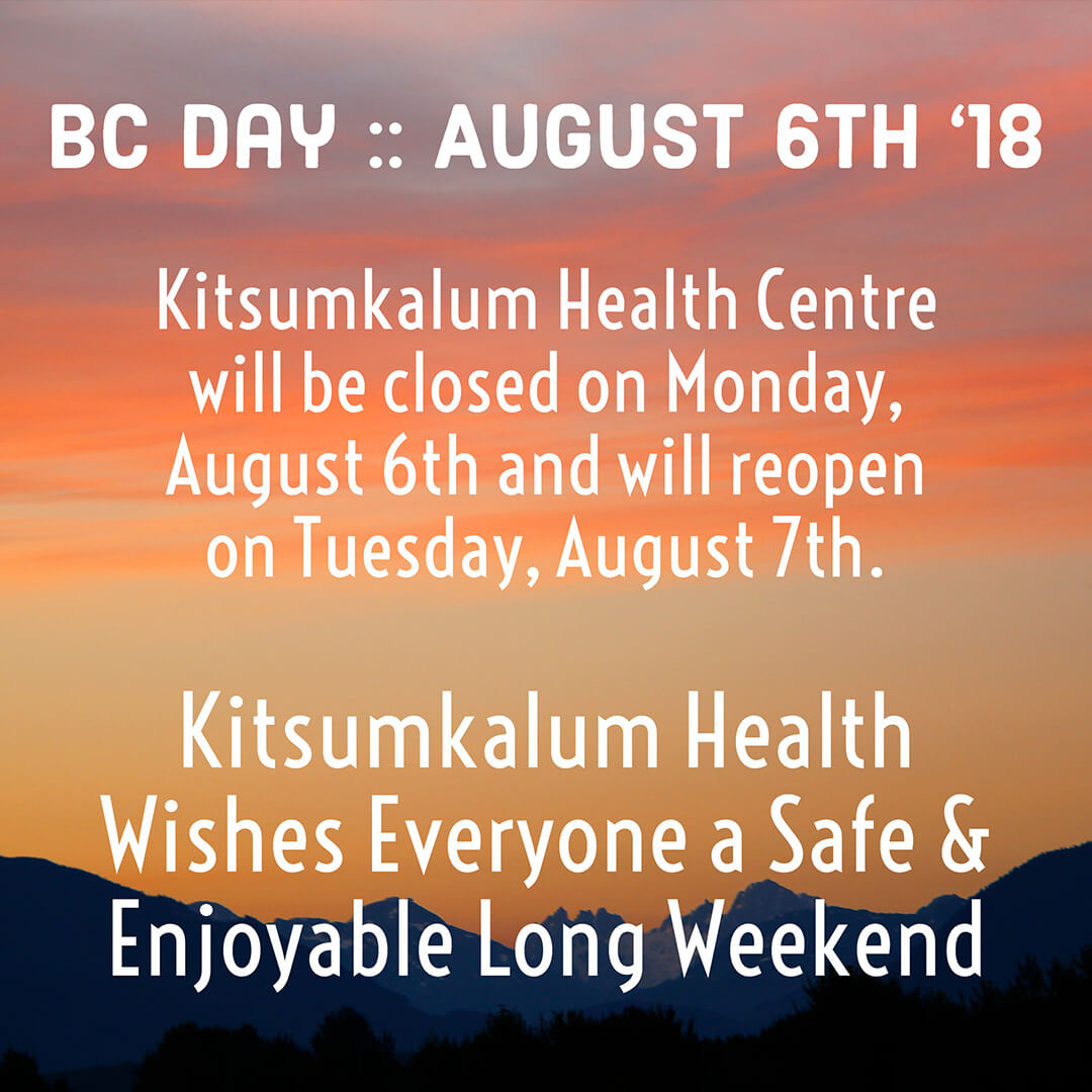 BC Day : August 6th – Kitsumkalum Health Closed