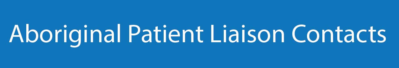 Aboriginal Patient Liaison Contact List