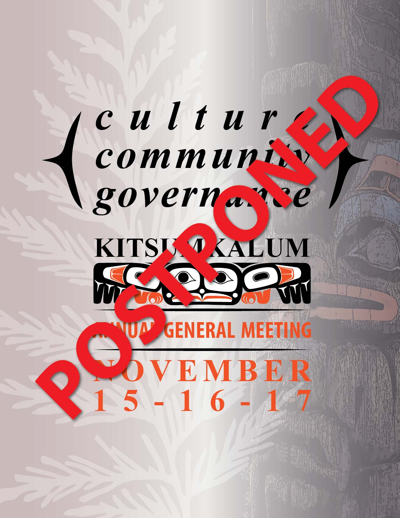 POSTPONED Kitsumkalum Annual General Meeting NOVEMBER 15, 16, 17