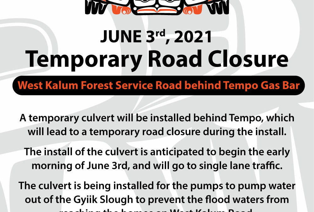 Temporary Road Closure – West Kalum Forest Service Road JUNE 3rd