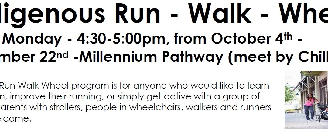 Indigenous Run – Walk – Wheel on Mondays – Community Invitation to Participate